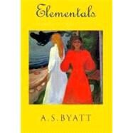 Elementals : Stories of Fire and Ice by BYATT, A.S., 9780375502507