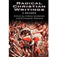 Radical Christian Writings A Reader by Bradstock, Andrew; Rowland, Christopher, 9780631222507