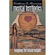 Mental Territories by Morrissey, Katherine G., 9780801432507