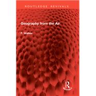 Geography from the Air by F. Walker, 9781032862507