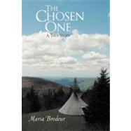 The Chosen One: A True Story by Brodeur, Maria, 9781452552507