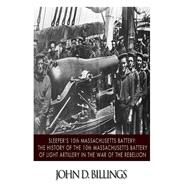 Sleepers 10th Massachusetts Battery by Billings, John D., 9781500202507