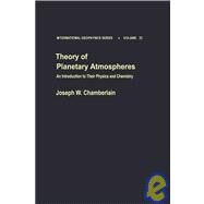Theory of Planetary Atmospheres : An Introduction to Their Physics and Chemistry by Marshall, John; Plumb, R. Alan, 9780121672508