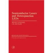 Semiconductor Lasers and Heterojunction Leds by Kressel, Henry, 9780124262508