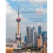 The World Economy Geography, Business, Development by Stutz, Frederick P.; Warf, Barney, 9780321722508