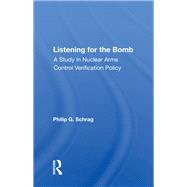 Listening For The Bomb by Philip G. Schrag, 9780429042508