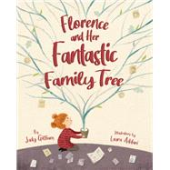 Florence and Her Fantastic Family Tree by Gilliam, Judy; Addari, Laura, 9781641702508