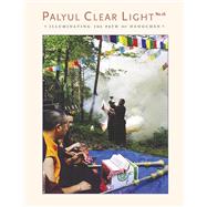 Palyul Clear Light Magazine Illuminating the Path of Dzogchen by Unknown, 9798317812508