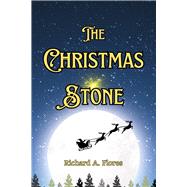 The Christmas Stone by Flores, Richard A., 9798350932508