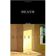 Death and the Afterlife by Scheffler, Samuel; Kolodny, Niko, 9780199982509