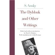 The Dybbuk and Other Writings by S. Ansky by S. Ansky; Edited and with an introduction by David G. Roskies; With translated by Golda Werman, 9780300092509