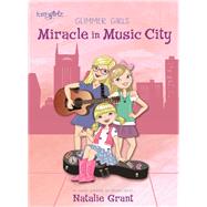 Miracle in Music City by Grant, Natalie; Kinsman, Naomi (CON), 9780310752509