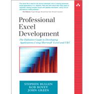 Professional Excel Development The Definitive Guide to Developing Applications Using Microsoft Excel and VBA by Bullen, Stephen; Bovey, Rob; Green, John, 9780321262509
