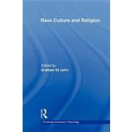 Rave Culture and Religion by St John; Graham, 9780415552509