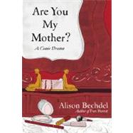 Are You My Mother? by Bechdel, Alison, 9780618982509