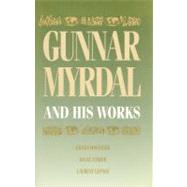 Gunnar Myrdal and His Works by Dostaler, Gilles; Ethier, 9780887722509