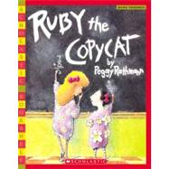 Ruby The Copycat by Rathmann, Peggy, 9781417812509