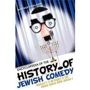 Encyclopedia of the History of Jewish Comedy by Sheldon, Harvey, 9781439212509