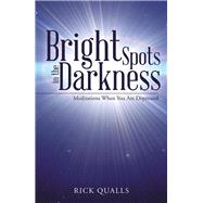 Bright Spots in the Darkness by Qualls, Rick, 9781512782509