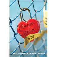 Romeo, Juliet & Jim by Schwarz, Larry; Palmer, Iva-Marie, 9781627792509
