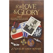For Love and Glory by Bonner, Cindy, 9798985922509