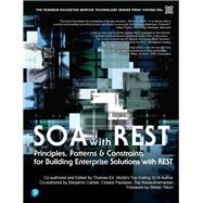 SOA with REST  Principles, Patterns & Constraints for Building Enterprise Solutions with REST by Erl, Thomas; Carlyle, Benjamin; Pautasso, Cesare; Balasubramanian, Raj, 9780137012510