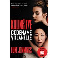 Killing Eve: Codename Villanelle by Luke Jennings, 9780316512510