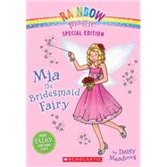 Rainbow Magic Special Edition: Mia the Bridesmaid Fairy by Meadows, Daisy, 9780545202510