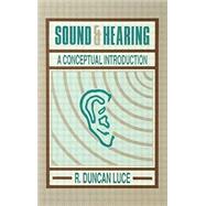 Sound & Hearing: A Conceptual Introduction by Luce; R. Duncan, 9780805812510