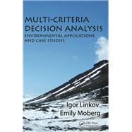 Multi-Criteria Decision Analysis: Environmental Applications and Case Studies by Linkov; Igor, 9781138072510
