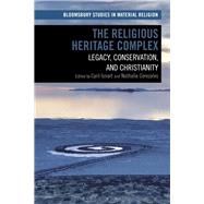 The Religious Heritage Complex by Isnart, Cyril; Whitehead, Amy; Cerezales, Nathalie; Meyer, Birgit; Paine, Crispin, 9781350072510