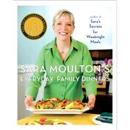 Sara Moulton's Everyday Family Dinners by Moulton, Sara, 9781439102510