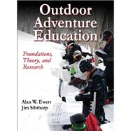 Outdoor Adventure Education by Ewert, Alan W.; Sibthorp, Jim, 9781450442510