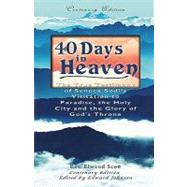 40 Days in Heaven by Scott, Elwood; Johnson, Edward, 9781450512510