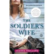 The Soldier's Wife A Novel by Trollope, Joanna, 9781451672510