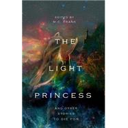 The Light Princess and Other Stories to Die for by Fitzgerald, F. Scott; Montgomery, L. M.; MacDonald, George; Wilde, Oscar; Poe, Edgar Allan, 9781511512510