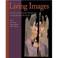 Living Images: Egyptian Funerary Portraits in the Petrie Museum by Picton,Janet;Picton,Janet, 9781598742510