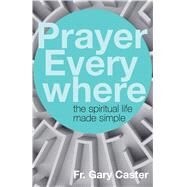 Prayer Everywhere by Caster, Gary, 9781632532510