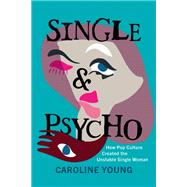 Single and Psycho by Caroline Young, 9781985902510