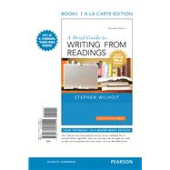 Brief Guide to Writing from Readings, A, Books a la Carte Edition, MLA Update Edition by Wilhoit, Stephen, 9780134582511