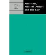 Medicines, Medical Devices and the Law by Edited by John O'Grady , Ian Dobbs-Smith , Nigel Walsh , Michael Spencer, 9780521292511