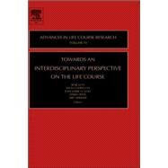Towards an Interdisciplinary Perspective on the Life Course by Levy; Ghisletta; Le Goff; Spini; Widmer, 9780762312511
