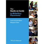 The Hands-on Guide to Midwifery Placements by Cescutti-butler, Luisa; Fisher, Margaret, 9781118712511