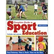 Complete Guide to Sport Education by Siedentop, Daryl; Hastie, Peter A., Ph.D.; van der Mars, Hans, Ph.D., 9781492562511