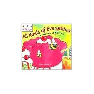 All Kinds of Everything: A First Look at Materials by Godwin, Sam, 9781583402511