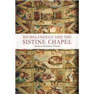Michelangelo and the Sistine Chapel by Graham-Dixon, Andrew, 9781634502511
