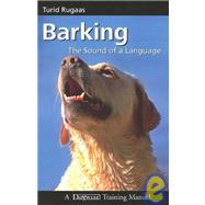 Barking : The Sound of a Language by Rugaas, Turid, 9781929242511
