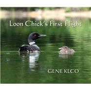 Loon Chick's First Flight by Klco, Gene, 9781933272511