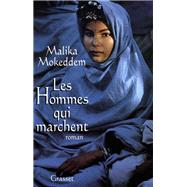 Les hommes qui marchent by Malika Mokeddem, 9782246492511