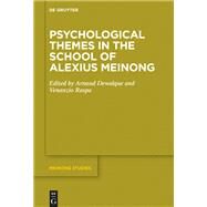 Psychological Themes in the School of Alexius Meinong by Dewalque, Arnaud; Raspa, Venanzio, 9783110662511